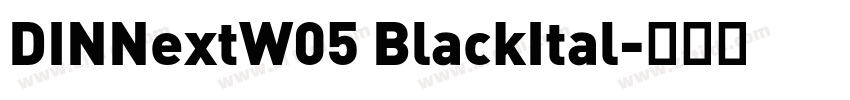 DINNextW05 BlackItal字体转换